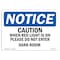 Signmission OSHA Notice Sign, 10" H, Rigid Plastic, Caution When Red Light Is On Please Do Not Sign, Landscape OS-NS-P-1014-L-10528 - alternate 1